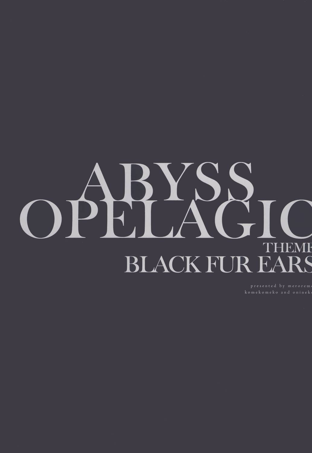 (C101)abyssopelagic - them black fur ears - (オリジナル) - 全一話 - 2